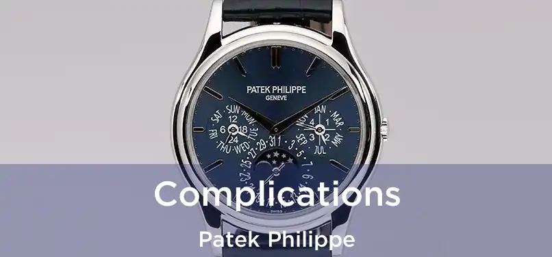 Complications Patek Philippe
