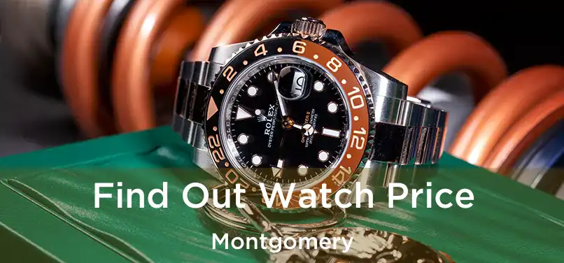  Find Out Watch Price Montgomery