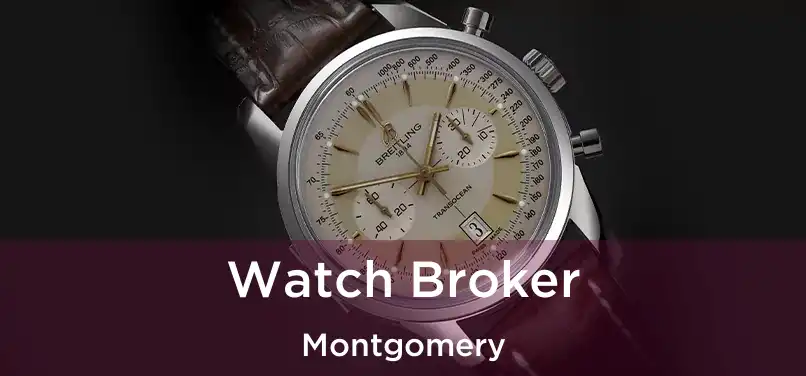  Watch Broker Montgomery