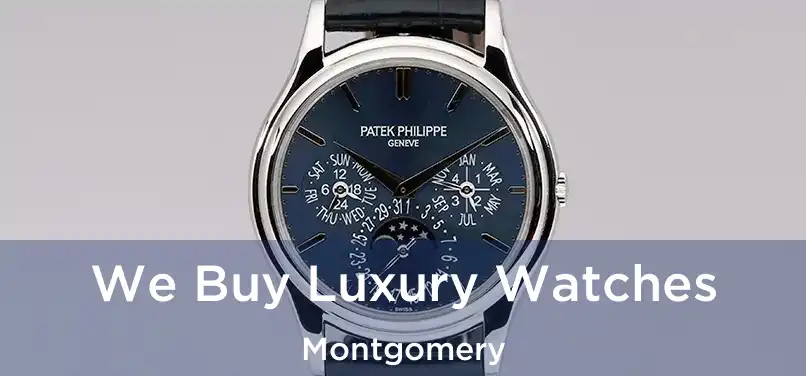  We Buy Luxury Watches Montgomery